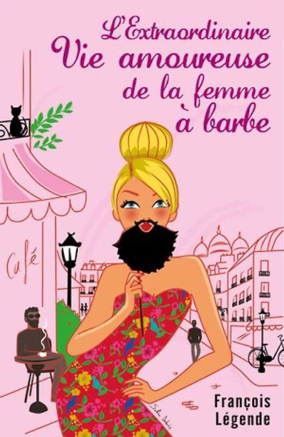 L'Extraordinaire Vie amoureuse de la femme à barbe