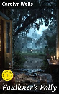 Faulkner's Folly: Enriched edition. An Enigmatic Murder at a Remote Estate: A Captivating Tale of Love, Betrayal, and Revenge