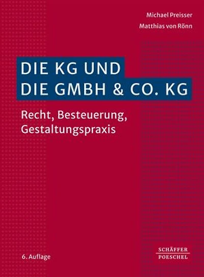 Die KG und die GmbH & Co. KG: Recht, Besteuerung, Gestaltungspraxis