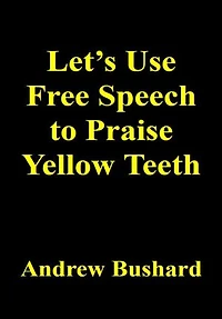 Let's Use Free Speech to Praise Yellow Teeth