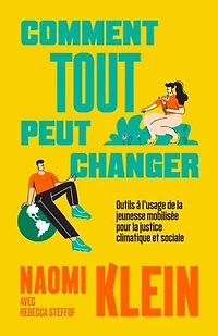 Comment tout peut changer: Outils à l’usage de la jeunesse mobilisée pour justice climatique et sociale