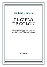 El cielo de Colón: Técnicas navales y astronómicas en el viaje del Descubrimiento
