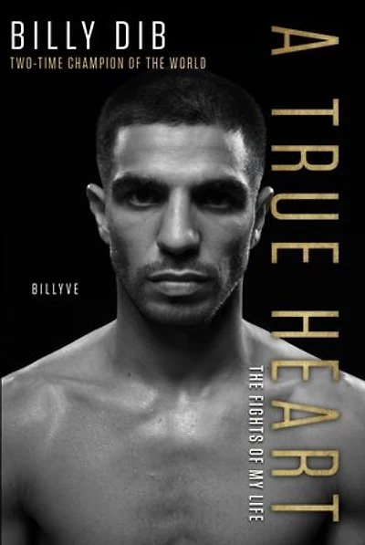 A True Heart: The Fights of My Life