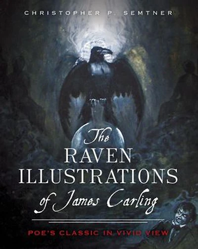 The Raven Illustrations of James Carling: Poe's Classic Vivid View
