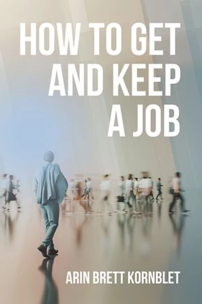 How to Get and Keep a Job