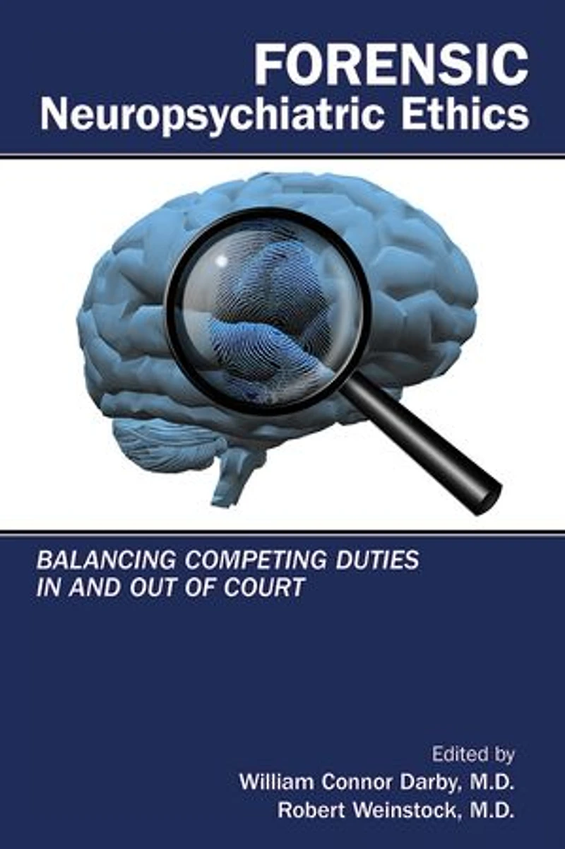 Forensic Neuropsychiatric Ethics: Balancing Competing Duties and Out of Court