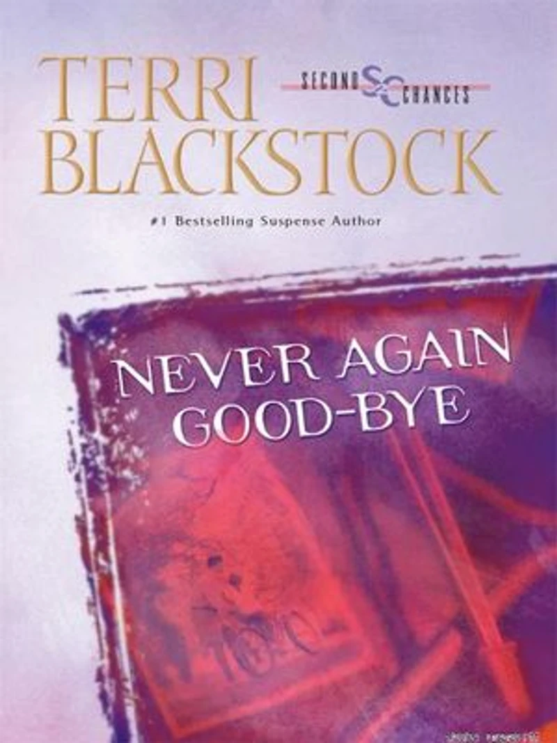 Never Again Good-Bye: A Heartfelt Story of Faith, Family, and Second Chances