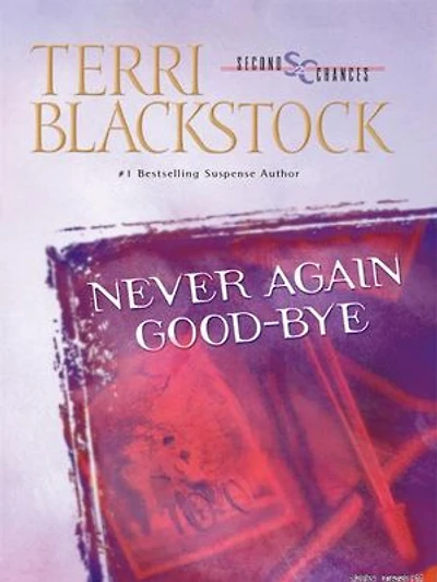Never Again Good-Bye: A Heartfelt Story of Faith, Family, and Second Chances