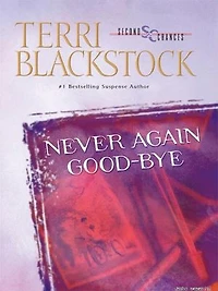 Never Again Good-Bye: A Heartfelt Story of Faith, Family, and Second Chances