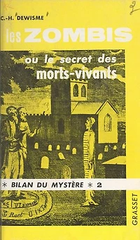 Les zombis: Ou Le secret des morts-vivants