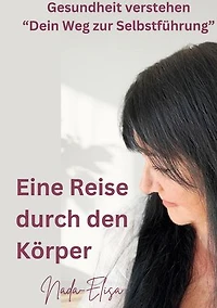 Eine Reise durch den Körper: Gesundheit verstehen "Dein Weg zur Selbstführung"