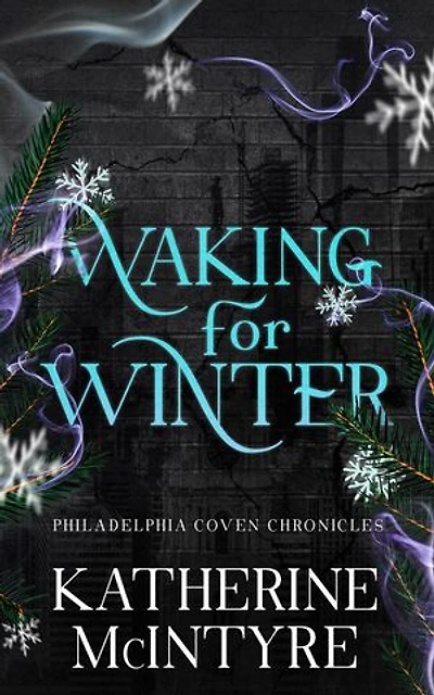 Waking for Winter: Philadelphia Coven Chronicles, #4