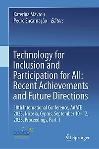 Technology for Inclusion and Participation All: Recent Achievements Future Directions: 18th International Conference, AAATE 2025, Nicosia, Cyprus, September 10-12, Proceedings, Part II