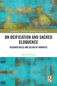 On Deification and Sacred Eloquence: Richard Rolle Julian of Norwich