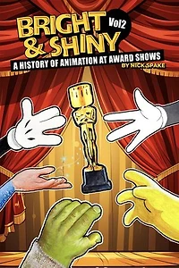 Bright & Shiny: A History of Animation at Award Shows Volume 2