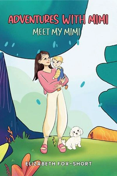 ADVENTURES WITH MIMI: MEET MY MIMI