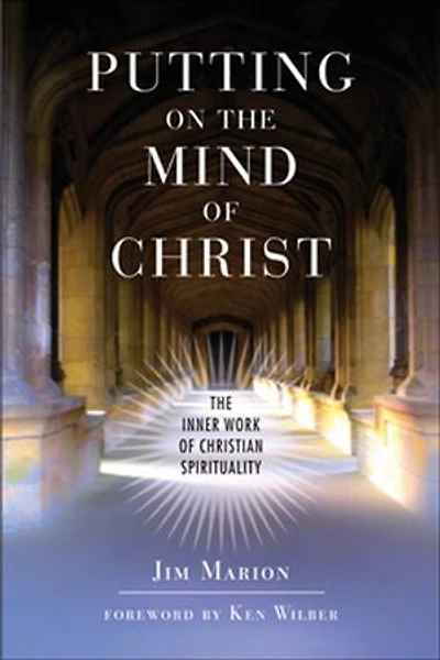 Putting on The Mind of Christ: Inner Work Christian Spirituality