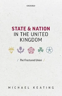 State and Nation The United Kingdom: Fractured Union