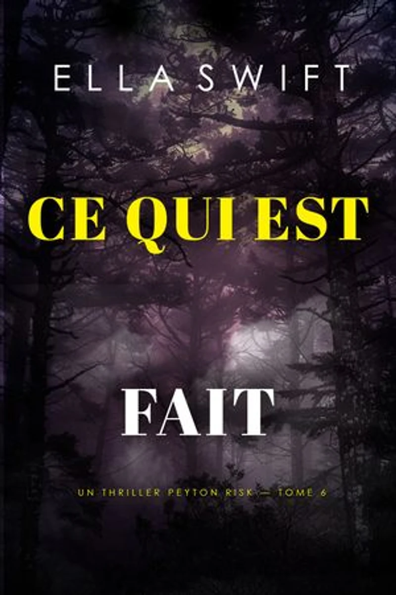 Ce qui est fait (Un thriller Peyton Risk — tome 6)