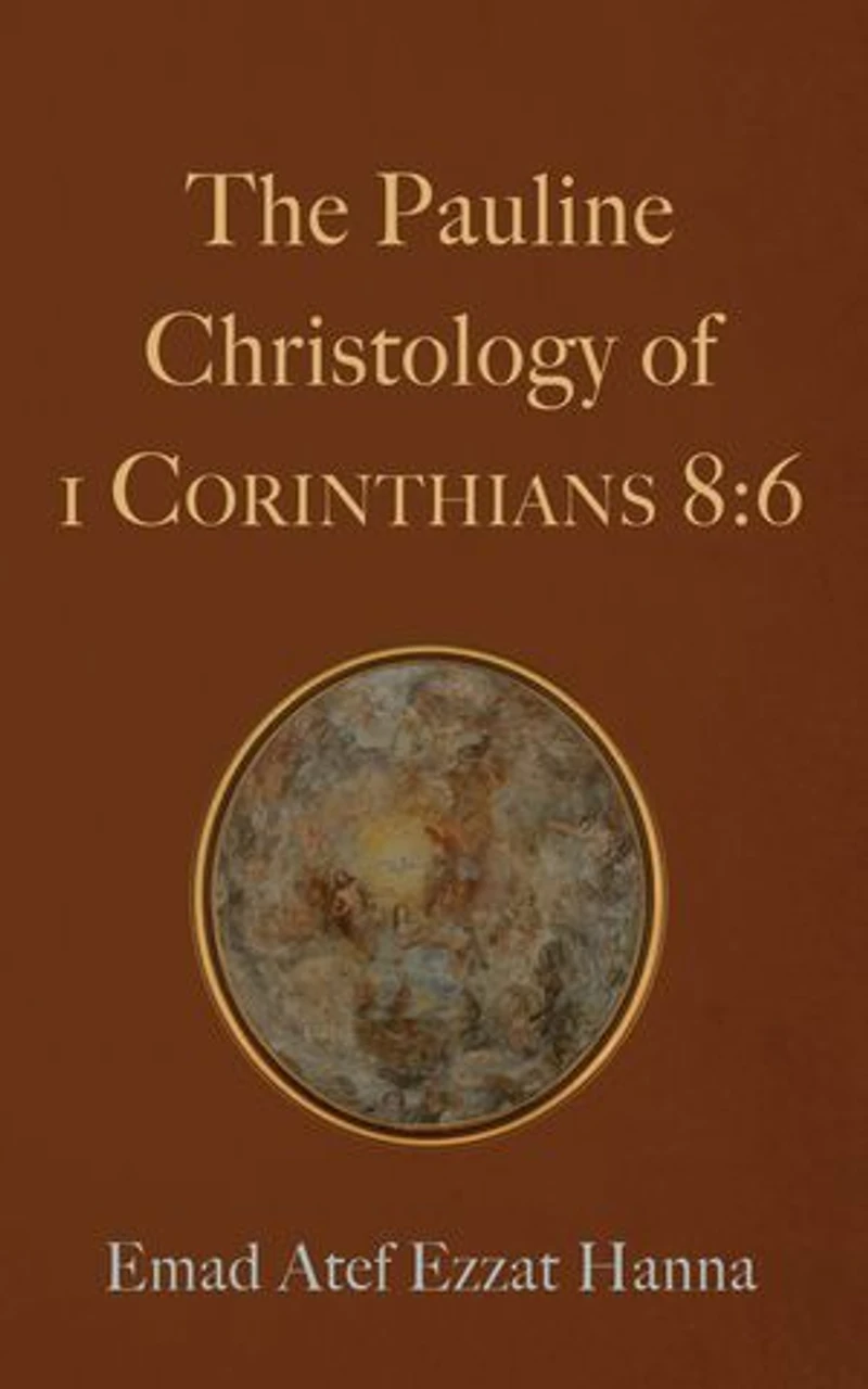 The Pauline Christology of 1 Corinthians 8:6: 6