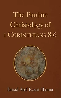 The Pauline Christology of 1 Corinthians 8:6: 6