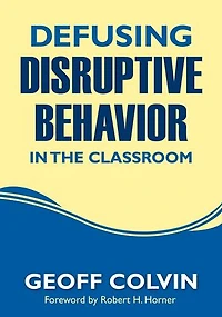 Defusing Disruptive Behavior the Classroom