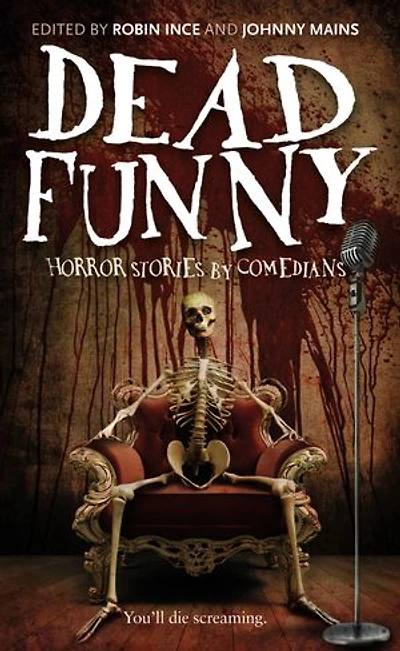Dead Funny: Encore: More Horror Stories by Comedians