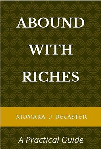 Abound with Riches: A Practical Guide