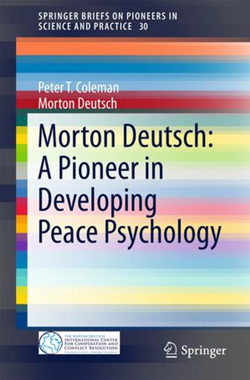 Morton Deutsch: A Pioneer Developing Peace Psychology