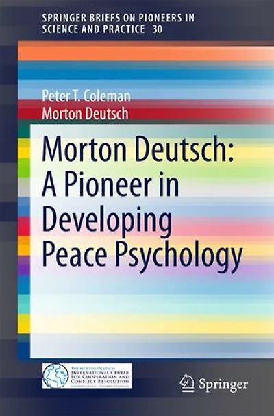 Morton Deutsch: A Pioneer Developing Peace Psychology