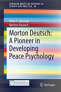 Morton Deutsch: A Pioneer Developing Peace Psychology