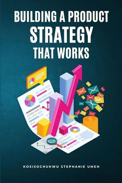 Building a Product Strategy That Works