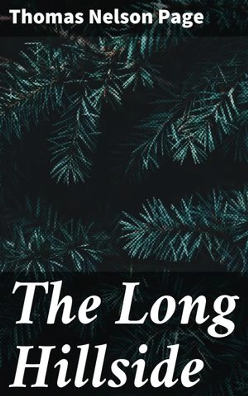 The Long Hillside: A Christmas Hare-Hunt In Old Virginia / 1908