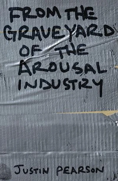 From the Graveyard of Arousal Industry