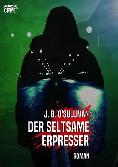 DER SELTSAME ERPRESSER: Der Krimi-Klassiker!