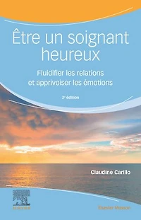 tre un soignant heureux: Fluidifier les relations et apprivoiser les émotions