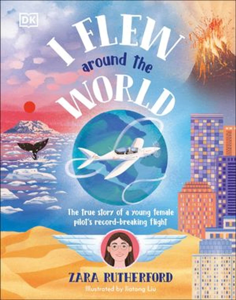 I Flew Around The World: True Story of a Young Female Pilot's Record-Breaking Flight