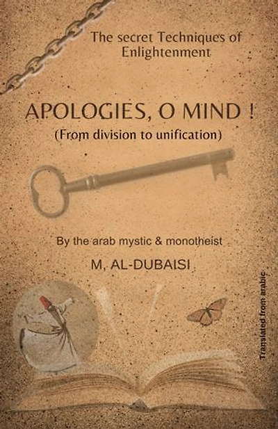 Apologies O Mind (the secret techniques of enlightement): from division to unification