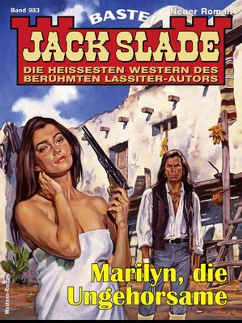 Jack Slade 983: Marilyn, die Ungehorsame