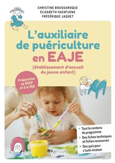 Auxiliaire de puériculture en EAJE (établissement d'accueil du jeune enfant): Nouveau référentiel - Préparation du DEAP et VAE