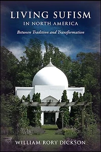Living Sufism North America: Between Tradition and Transformation