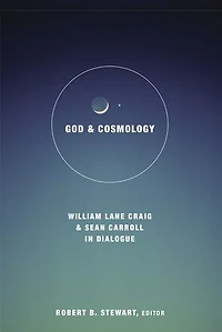 God and Cosmology: William Lane Craig Sean Carroll Dialogue