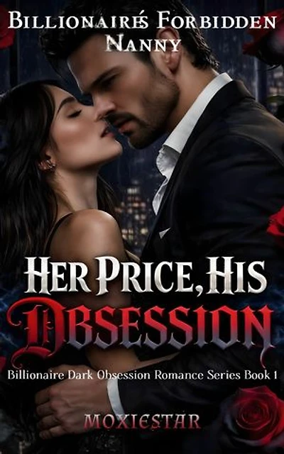 Her Price, His Obssession: Billionaire's Forbidden Nanny