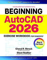 Beginning AutoCAD® 2026 Exercise Workbook: For Windows®