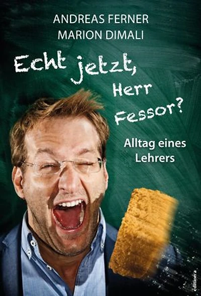 Echt jetzt, Herr Fessor?: Alltag eines Lehrers