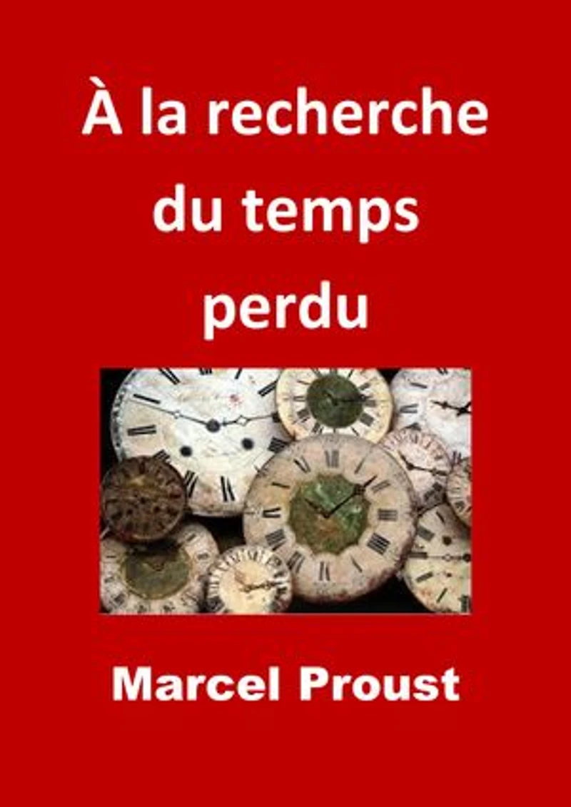 À la recherche du temps perdu: (Edition Intégrale - Version Entièrement Illustrée)