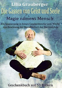 Die Gassen von Geist und Seele: Magie Namens Mensch