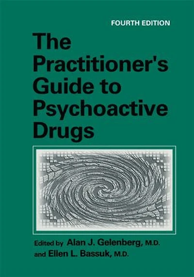 The Practitioner's Guide To Psychoactive Drugs