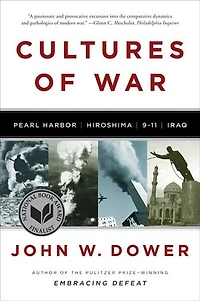 Cultures of War: Pearl Harbor / Hiroshima 9-11 Iraq