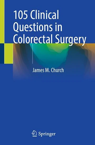 105 Clinical Questions Colorectal Surgery